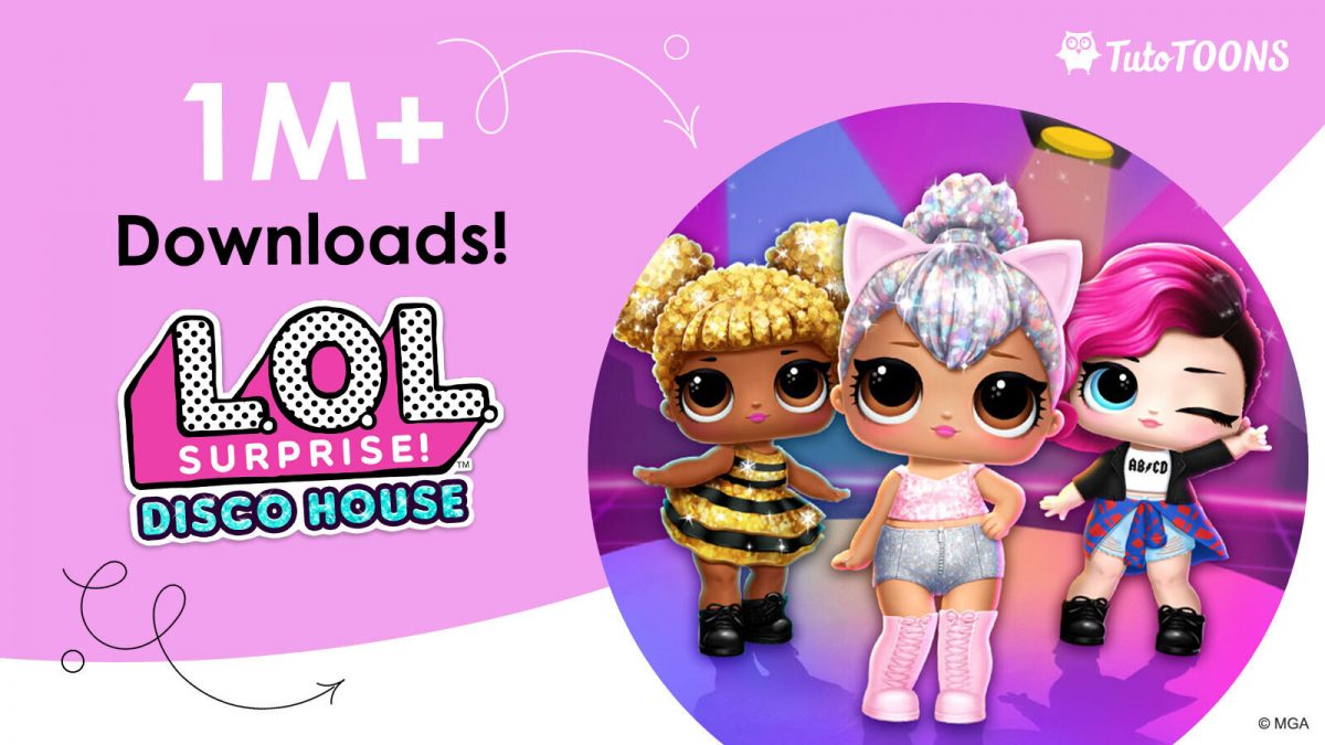 1M+ Downloads of L.O.L. Surprise! Disco House in 10 days!
